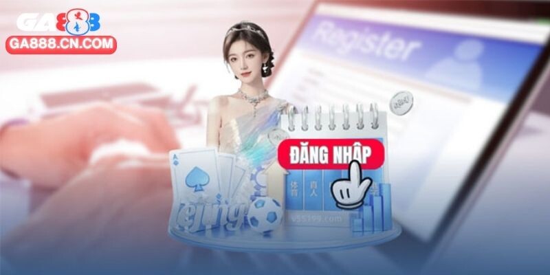 Chi tiết các bước đăng nhập GA888 hiệu quả